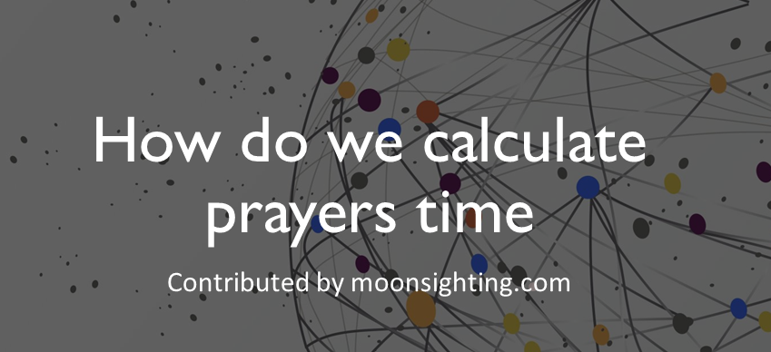 How do we calculate prayers time